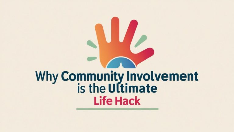 Why Community Involvement is the Ultimate Life Hack